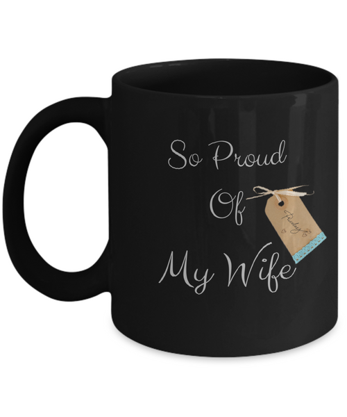 So proud of wife mug